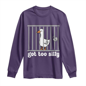Funny Got Too Silly Long Sleeve Shirt Goose Pun Humor Animal Lovers TS11 Purple Print Your Wear