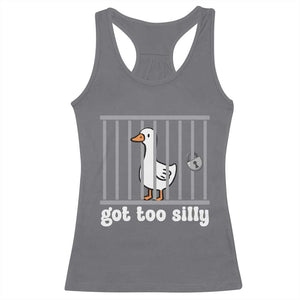 Funny Got Too Silly Racerback Tank Top Goose Pun Humor Animal Lovers TS11 Charcoal Print Your Wear