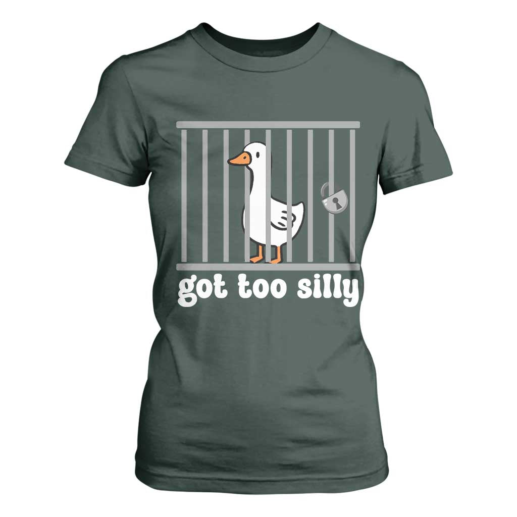 Funny Got Too Silly T Shirt For Women Goose Pun Humor Animal Lovers TS11 Dark Forest Green Print Your Wear