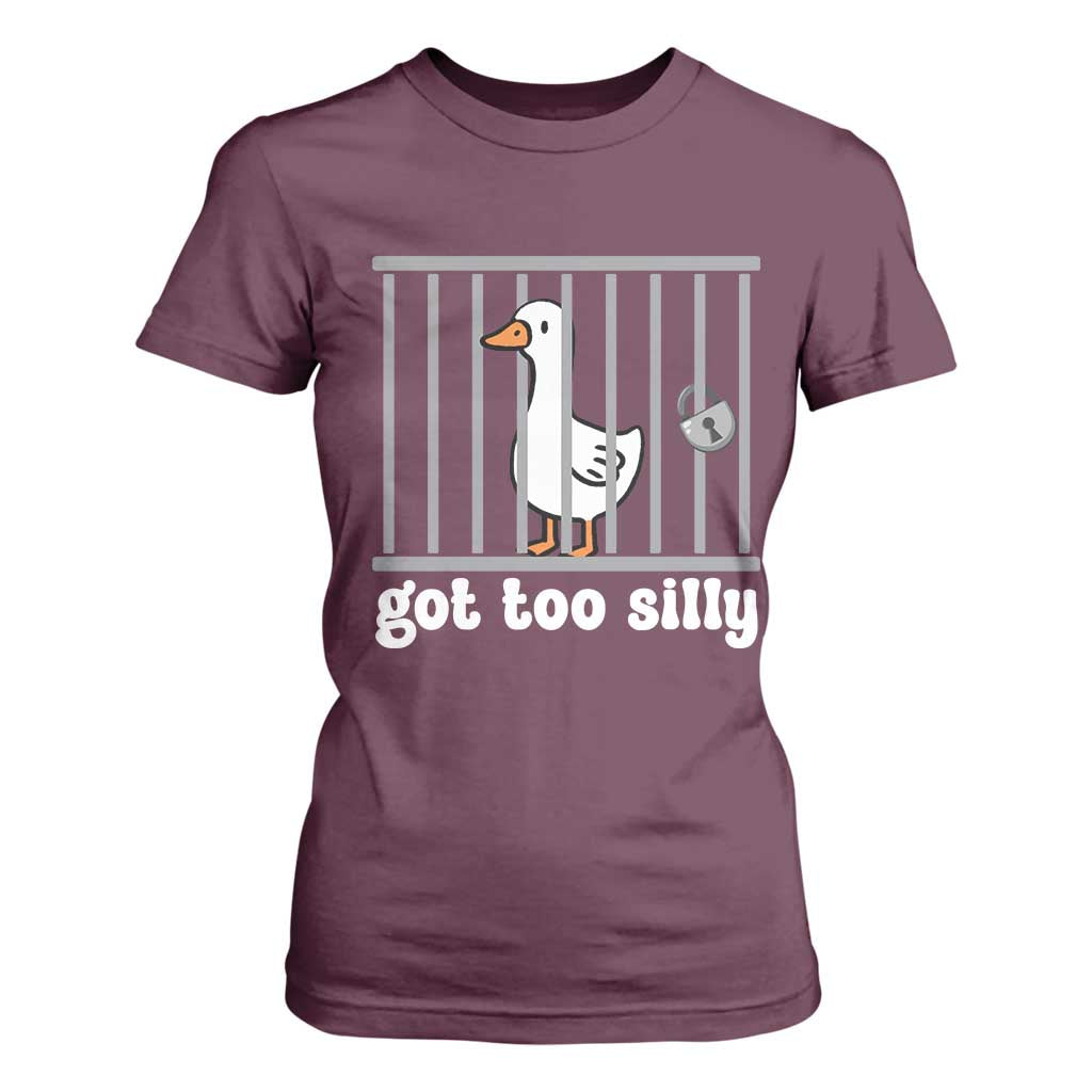 Funny Got Too Silly T Shirt For Women Goose Pun Humor Animal Lovers TS11 Maroon Print Your Wear