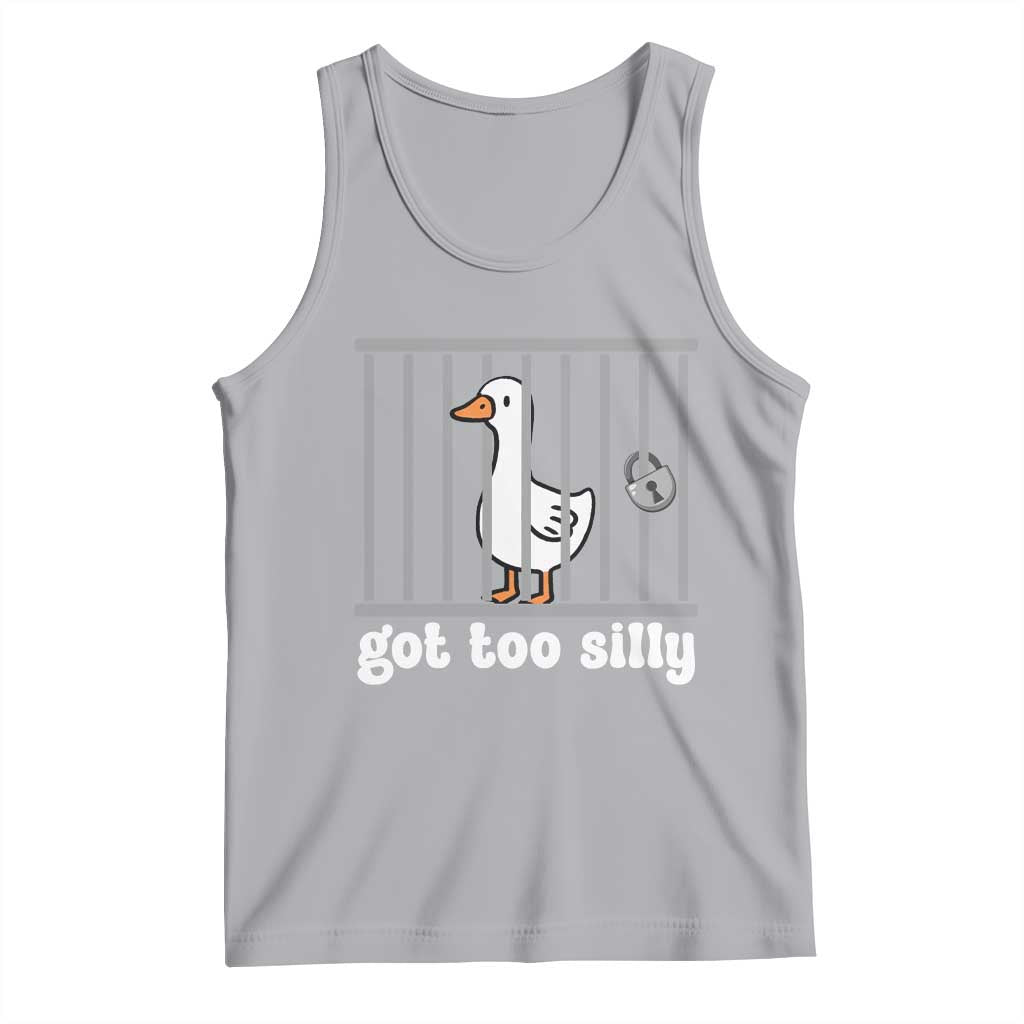 Funny Got Too Silly Tank Top Goose Pun Humor Animal Lovers TS11 Athletic Heather Print Your Wear