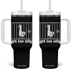 Funny Got Too Silly Tumbler With Handle Goose Pun Humor Animal Lovers TS11 One Size: 40 oz Black Print Your Wear