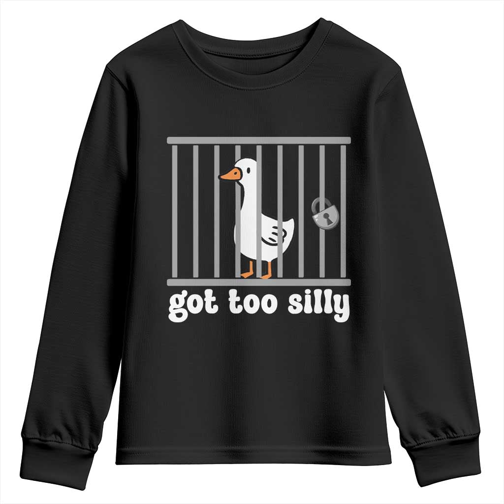 Funny Got Too Silly Youth Sweatshirt Goose Pun Humor Animal Lovers TS11 Black Print Your Wear