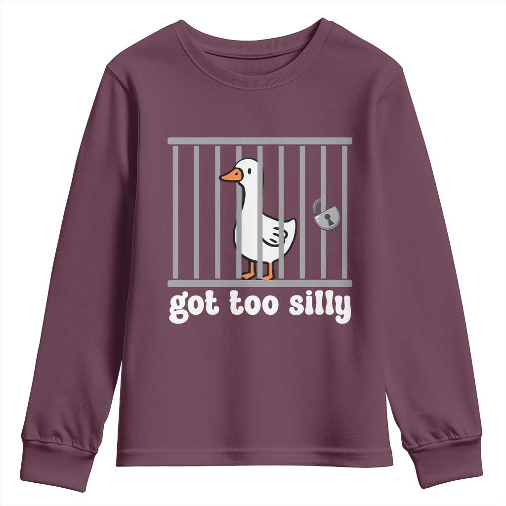 Funny Got Too Silly Youth Sweatshirt Goose Pun Humor Animal Lovers TS11 Maroon Print Your Wear