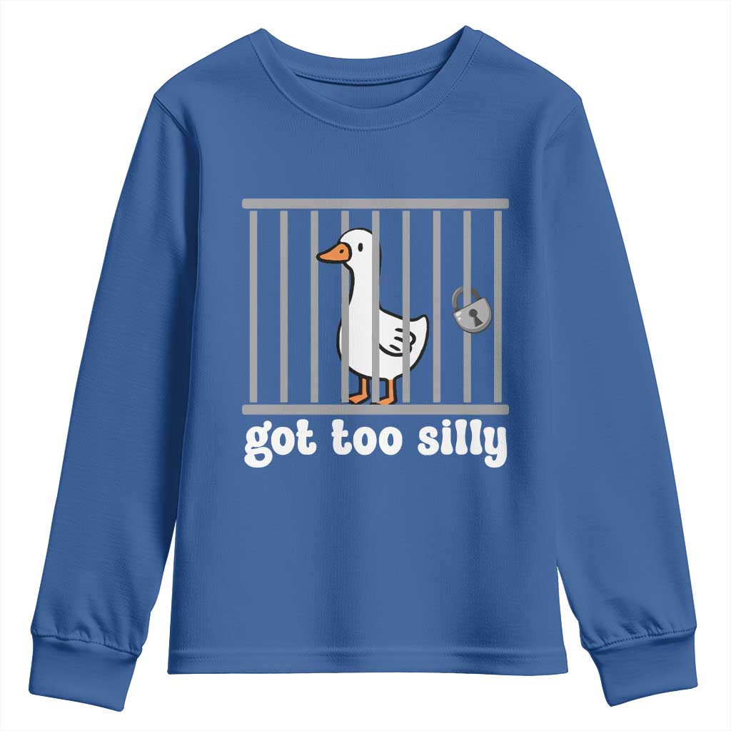 Funny Got Too Silly Youth Sweatshirt Goose Pun Humor Animal Lovers TS11 Royal Blue Print Your Wear