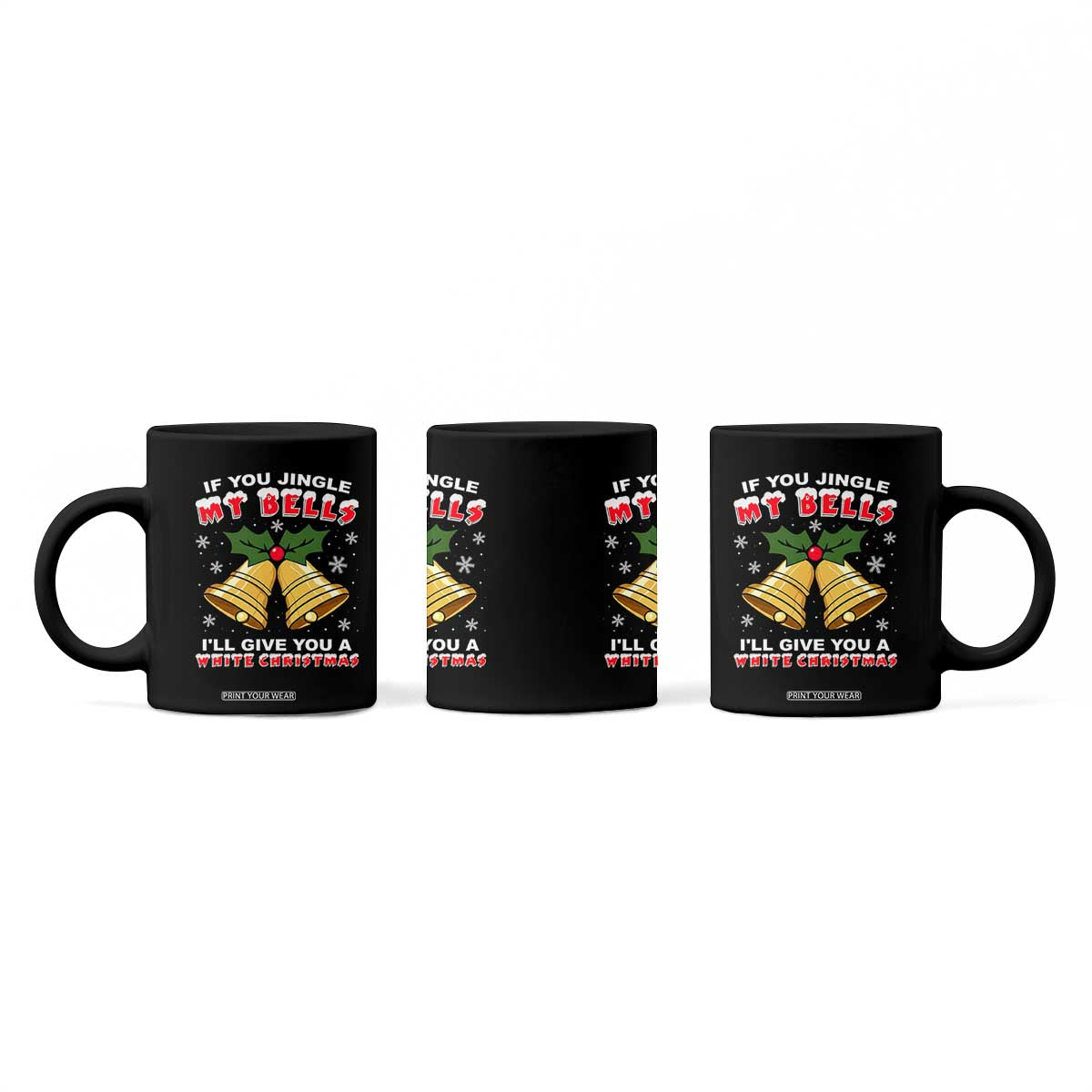 Funny If You Jingle My Bells I Will Give You A White Christmas Coffee Mug Xmas Adult Humor TS11 Print Your Wear