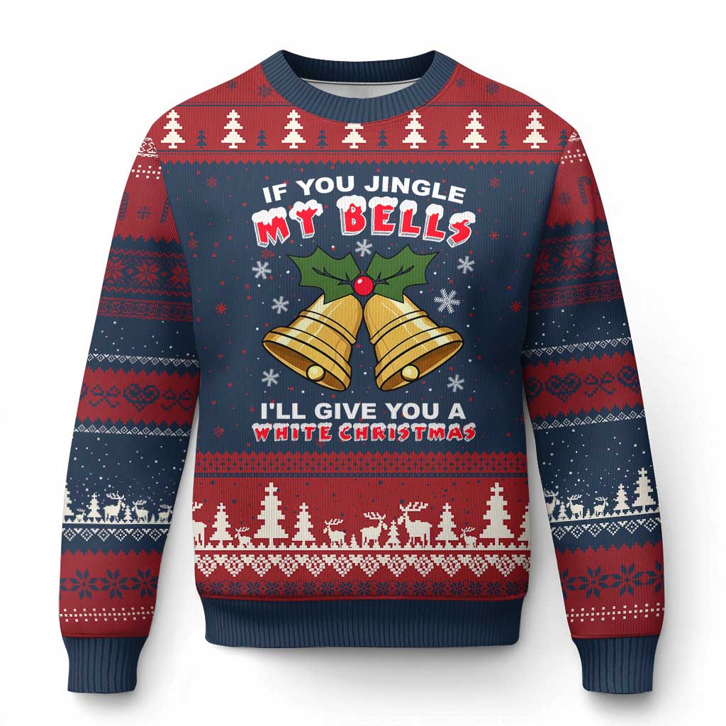 Funny If You Jingle My Bells I Will Give You A White Xmas Ugly Christmas Sweater Xmas Adult Humor TS11 Navy Red Print Your Wear