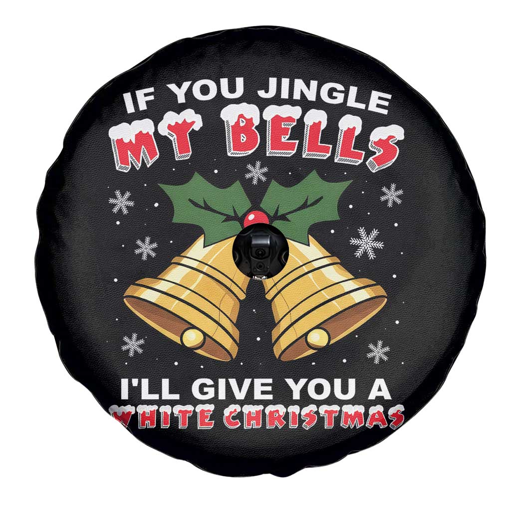 Funny If You Jingle My Bells I Will Give You A White Christmas Spare Tire Cover Xmas Adult Humor TS11 Print Your Wear