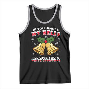 Funny If You Jingle My Bells I Will Give You A White Christmas Tank Top Xmas Adult Humor TS11 Black Athletic Heather Print Your Wear