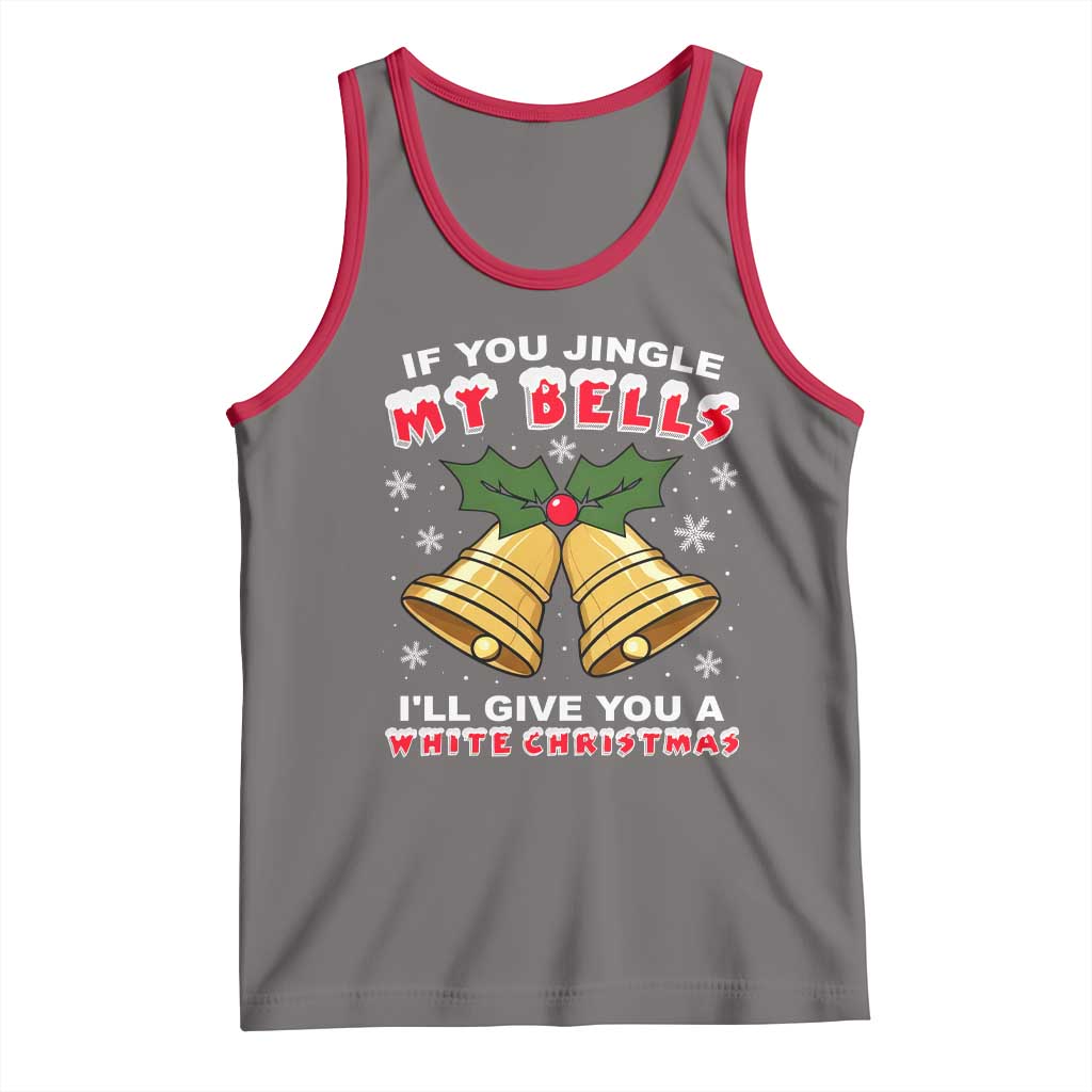 Funny If You Jingle My Bells I Will Give You A White Christmas Tank Top Xmas Adult Humor TS11 Deep Heather Red Print Your Wear