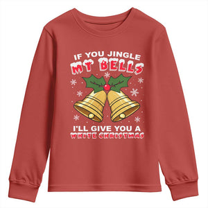 Funny If You Jingle My Bells I Will Give You A White Christmas Youth Sweatshirt Xmas Adult Humor TS11 Red Print Your Wear