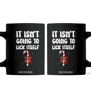 Funny Christmas It Isn't Going To Lick Itself Coffee Mug Xmas Adult Humor Couple Matching TS11 Black Print Your Wear