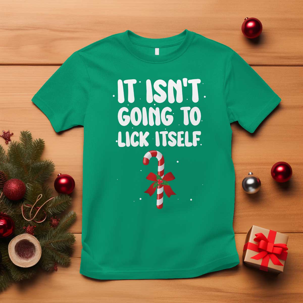 Funny Christmas It Isn't Going To Lick Itself T Shirt Xmas Adult Humor Couple Matching TS11 Irish Green Print Your Wear