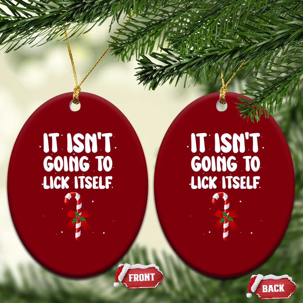 Funny Christmas It Isn't Going To Lick Itself Ceramic Ornament Xmas Adult Humor Couple Matching TS11 Print Your Wear
