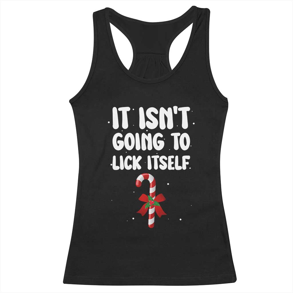 Funny Christmas It Isn't Going To Lick Itself Racerback Tank Top Xmas Adult Humor Couple Matching TS11 Black Print Your Wear