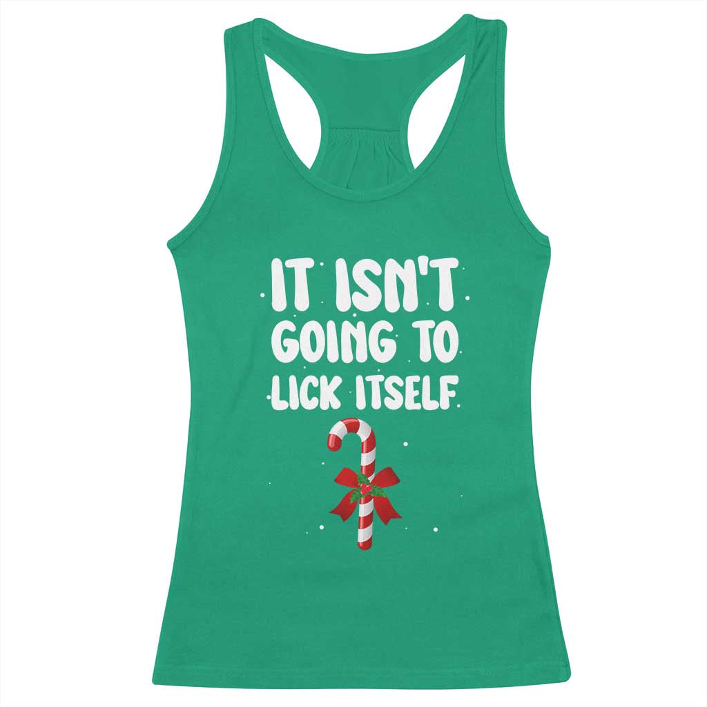 Funny Christmas It Isn't Going To Lick Itself Racerback Tank Top Xmas Adult Humor Couple Matching TS11 Irish Green Print Your Wear