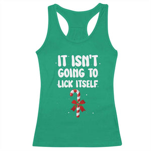 Funny Christmas It Isn't Going To Lick Itself Racerback Tank Top Xmas Adult Humor Couple Matching TS11 Irish Green Print Your Wear