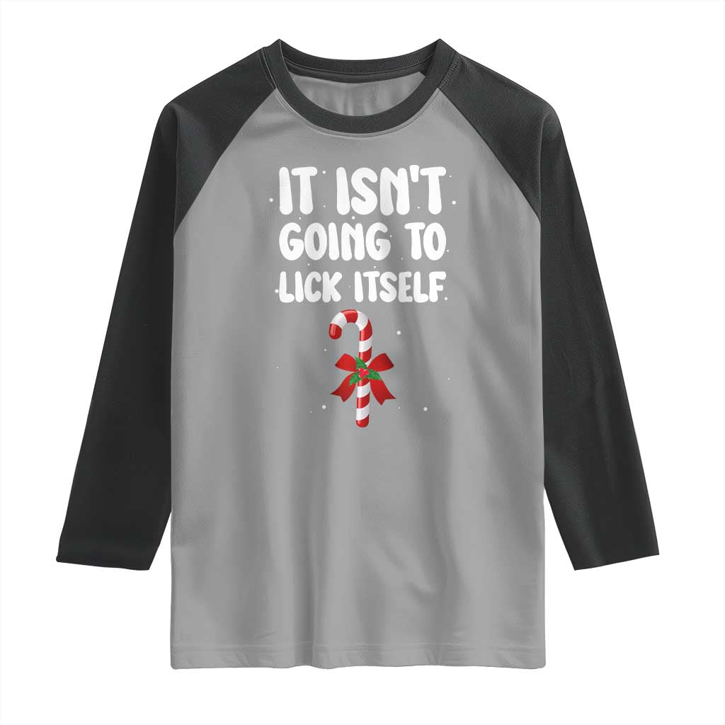 Funny Christmas It Isn't Going To Lick Itself Raglan Shirt Xmas Adult Humor Couple Matching TS11 Sport Gray Black Print Your Wear