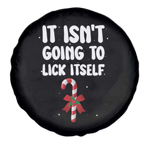 Funny Christmas It Isn't Going To Lick Itself Spare Tire Cover Xmas Adult Humor Couple Matching TS11 Print Your Wear