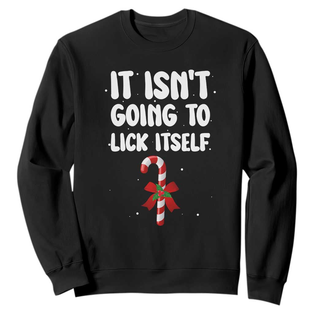 Funny Christmas It Isn't Going To Lick Itself Sweatshirt Xmas Adult Humor Couple Matching TS11 Black Print Your Wear