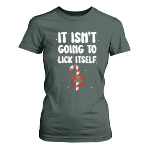 Funny Christmas It Isn't Going To Lick Itself T Shirt For Women Xmas Adult Humor Couple Matching TS11 Dark Forest Green Print Your Wear