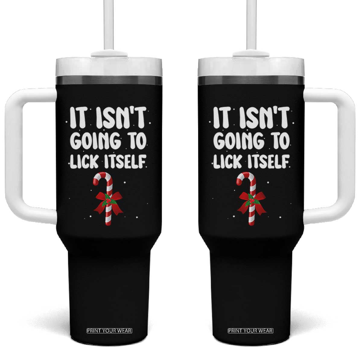 Funny Christmas It Isn't Going To Lick Itself Tumbler With Handle Xmas Adult Humor Couple Matching TS11 One Size: 40 oz Black Print Your Wear
