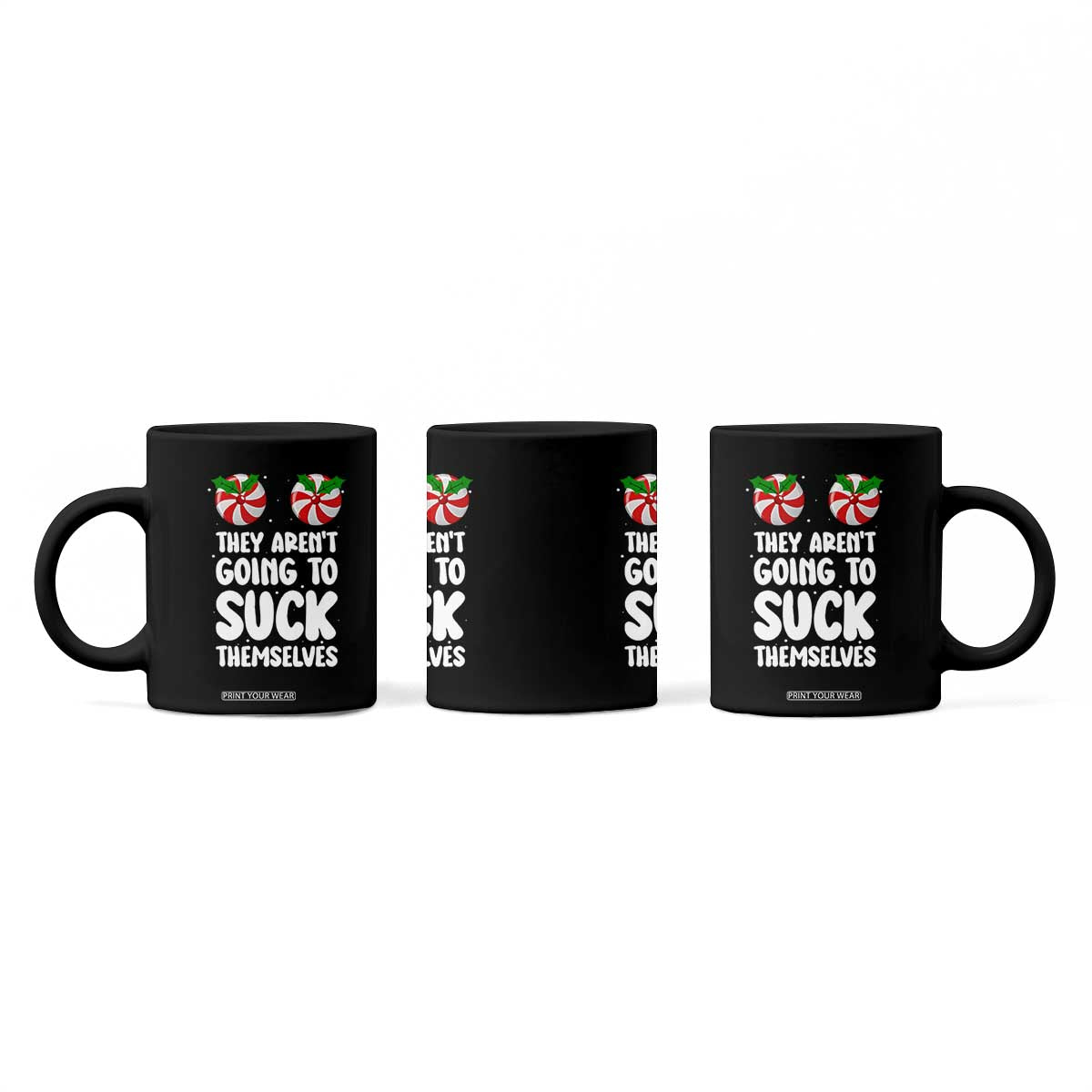 Funny Christmas They Aren't Going To Suck Themself Coffee Mug Xmas Adult Humor Couple Matching TS11 Print Your Wear