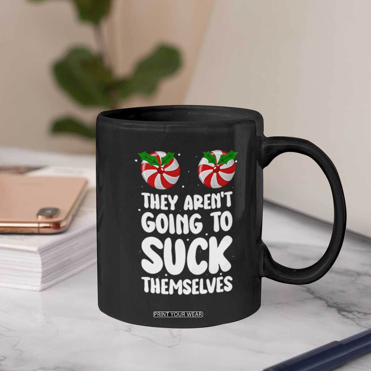 Funny Christmas They Aren't Going To Suck Themself Coffee Mug Xmas Adult Humor Couple Matching TS11 Print Your Wear