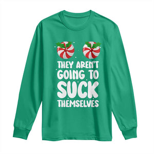 Funny Christmas They Aren't Going To Suck Themself Long Sleeve Shirt Xmas Adult Humor Couple Matching TS11 Irish Green Print Your Wear
