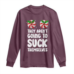 Funny Christmas They Aren't Going To Suck Themself Long Sleeve Shirt Xmas Adult Humor Couple Matching TS11 Maroon Print Your Wear