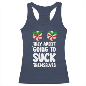 Funny Christmas They Aren't Going To Suck Themself Racerback Tank Top Xmas Adult Humor Couple Matching TS11 Navy Print Your Wear