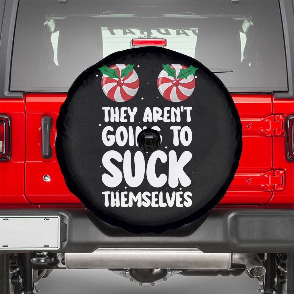 Funny Christmas They Aren't Going To Suck Themself Spare Tire Cover Xmas Adult Humor Couple Matching TS11 Black Print Your Wear