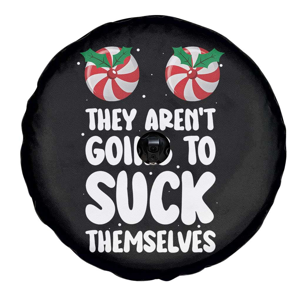 Funny Christmas They Aren't Going To Suck Themself Spare Tire Cover Xmas Adult Humor Couple Matching TS11 Print Your Wear