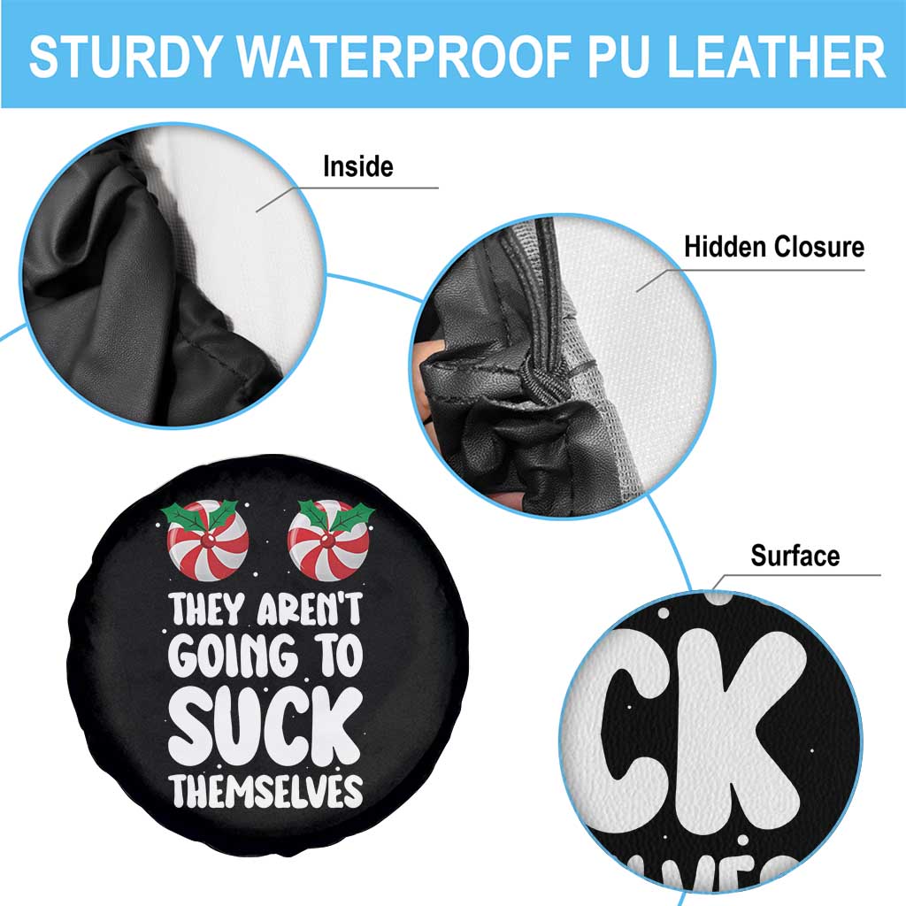 Funny Christmas They Aren't Going To Suck Themself Spare Tire Cover Xmas Adult Humor Couple Matching TS11 Print Your Wear