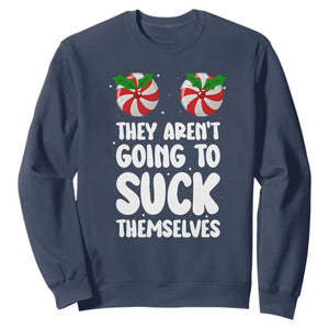 Funny Christmas They Aren't Going To Suck Themself Sweatshirt Xmas Adult Humor Couple Matching TS11 Navy Print Your Wear