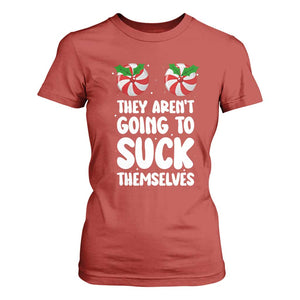 Funny Christmas They Aren't Going To Suck Themself T Shirt For Women Xmas Adult Humor Couple Matching TS11 Red Print Your Wear
