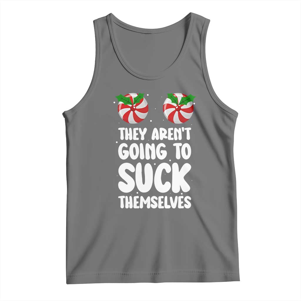 Funny Christmas They Aren't Going To Suck Themself Tank Top Xmas Adult Humor Couple Matching TS11 Black Heather Print Your Wear