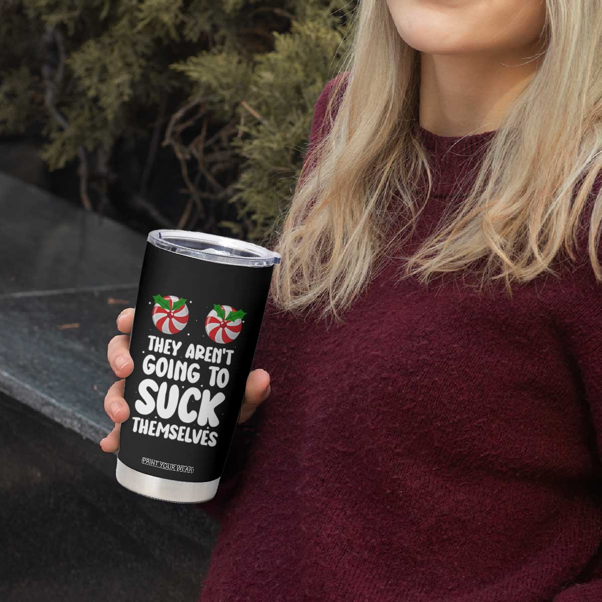 Funny Christmas They Aren't Going To Suck Themself Tumbler Cup Xmas Adult Humor Couple Matching TS11 Print Your Wear