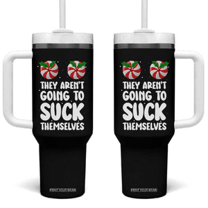 Funny Christmas They Aren't Going To Suck Themself Tumbler With Handle Xmas Adult Humor Couple Matching TS11 One Size: 40 oz Black Print Your Wear