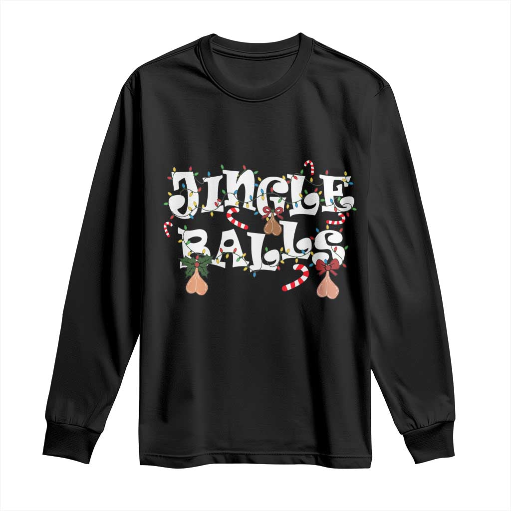Funny Naughty Christmas Jingle Balls Long Sleeve Shirt Santa Xmas Jingle Bells Adult Joke TS11 Black Print Your Wear