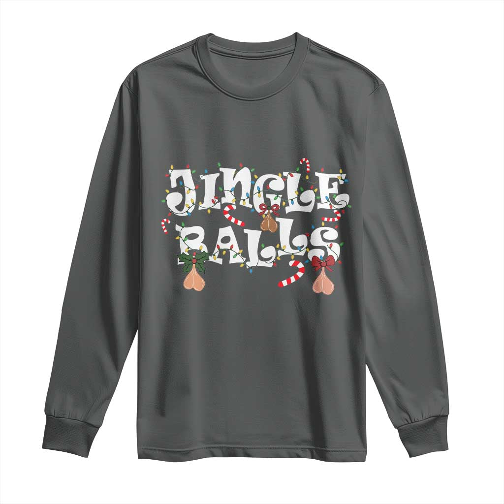Funny Naughty Christmas Jingle Balls Long Sleeve Shirt Santa Xmas Jingle Bells Adult Joke TS11 Dark Heather Print Your Wear