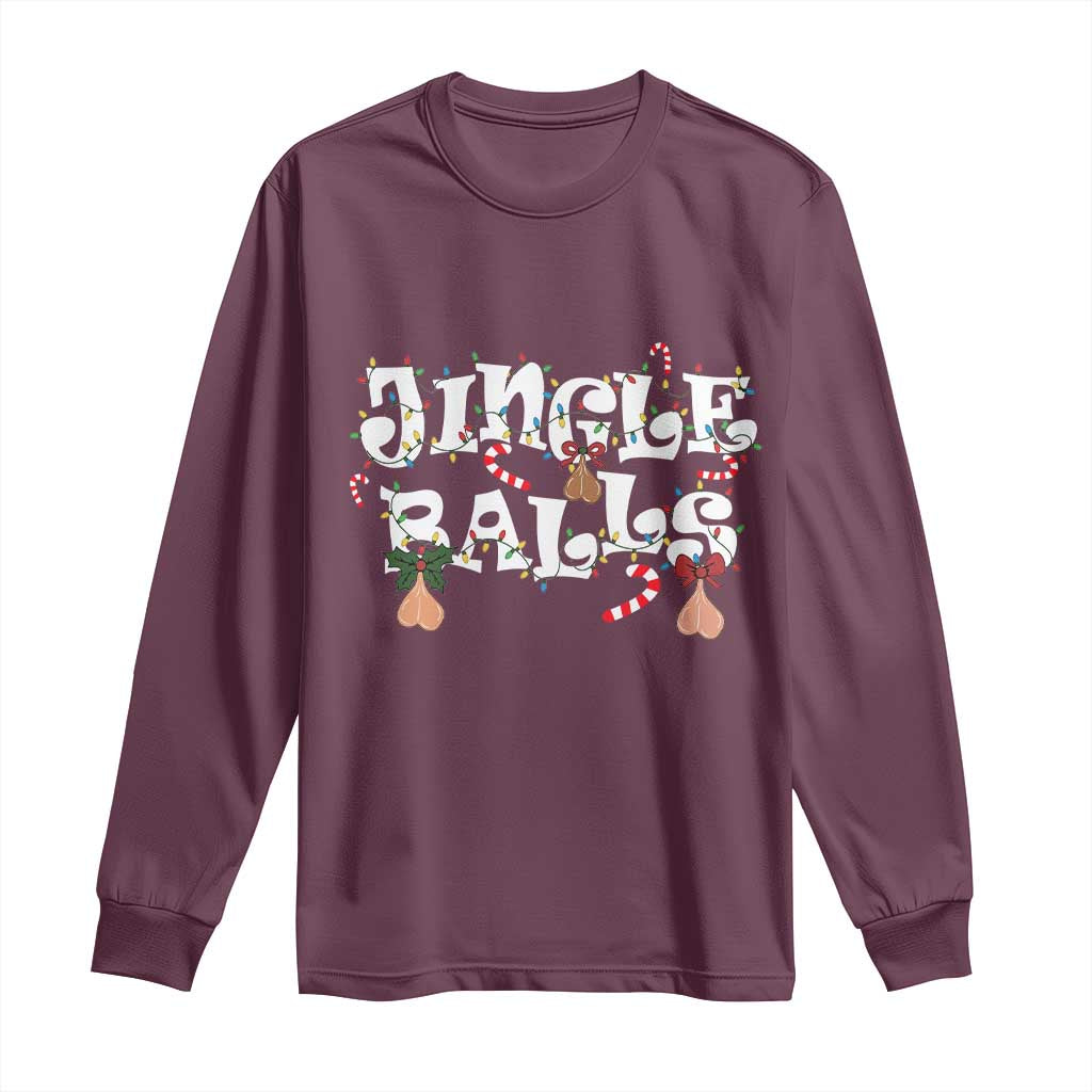 Funny Naughty Christmas Jingle Balls Long Sleeve Shirt Santa Xmas Jingle Bells Adult Joke TS11 Maroon Print Your Wear