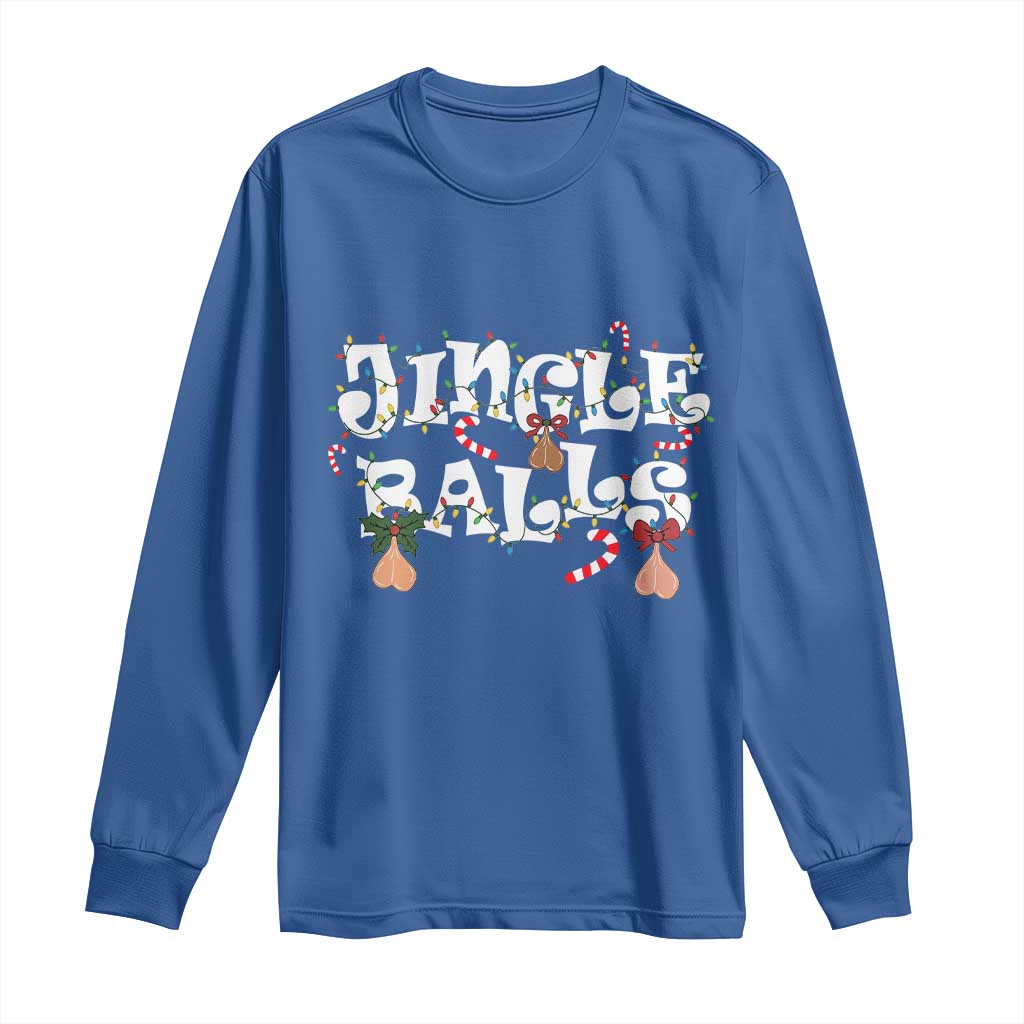 Funny Naughty Christmas Jingle Balls Long Sleeve Shirt Santa Xmas Jingle Bells Adult Joke TS11 Royal Blue Print Your Wear