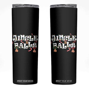 Funny Naughty Christmas Jingle Balls Skinny Tumbler Santa Xmas Jingle Bells Adult Joke TS11 Black Print Your Wear