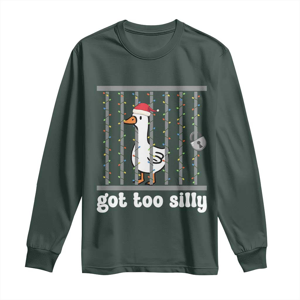 Funny Got Too Silly Christmas Long Sleeve Shirt Santa Goose Pun Humor Animal Lovers TS11 Dark Forest Green Print Your Wear