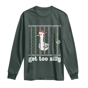 Funny Got Too Silly Christmas Long Sleeve Shirt Santa Goose Pun Humor Animal Lovers TS11 Dark Forest Green Print Your Wear