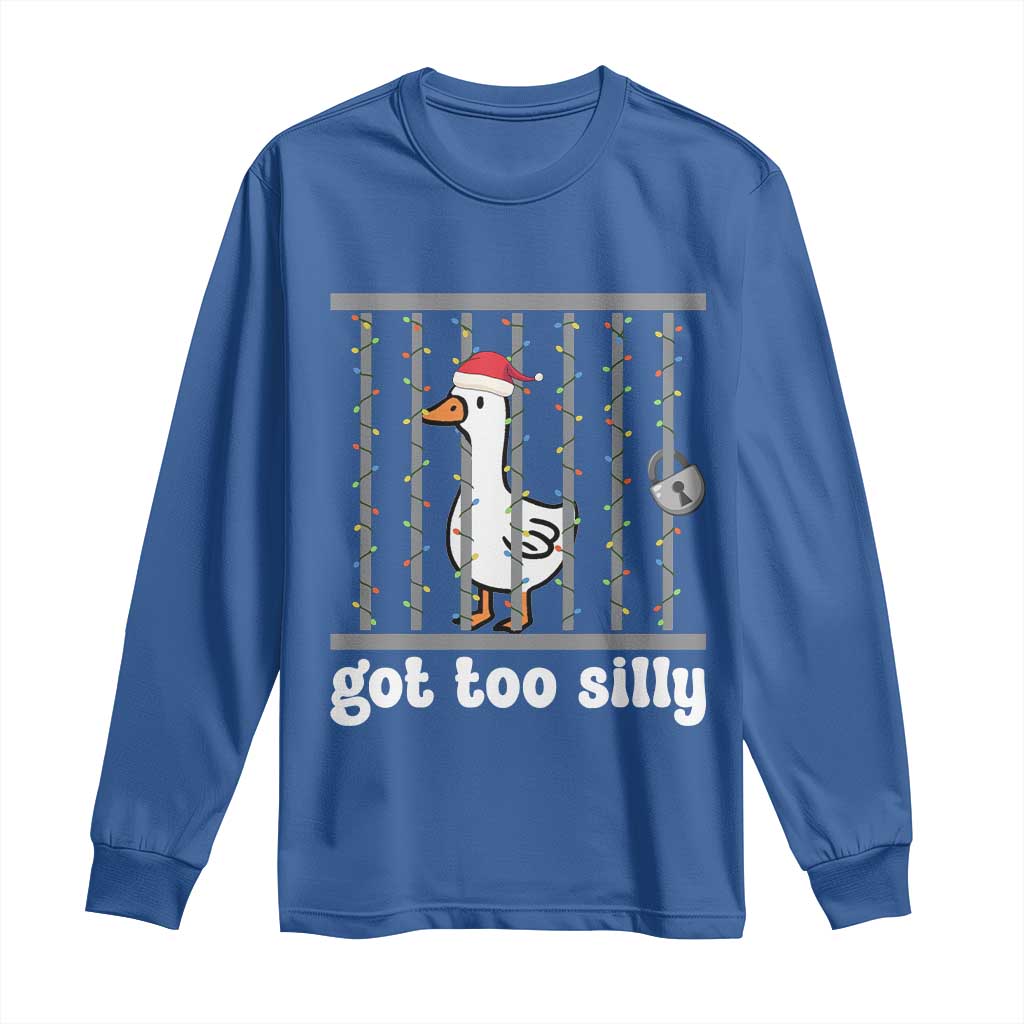 Funny Got Too Silly Christmas Long Sleeve Shirt Santa Goose Pun Humor Animal Lovers TS11 Royal Blue Print Your Wear