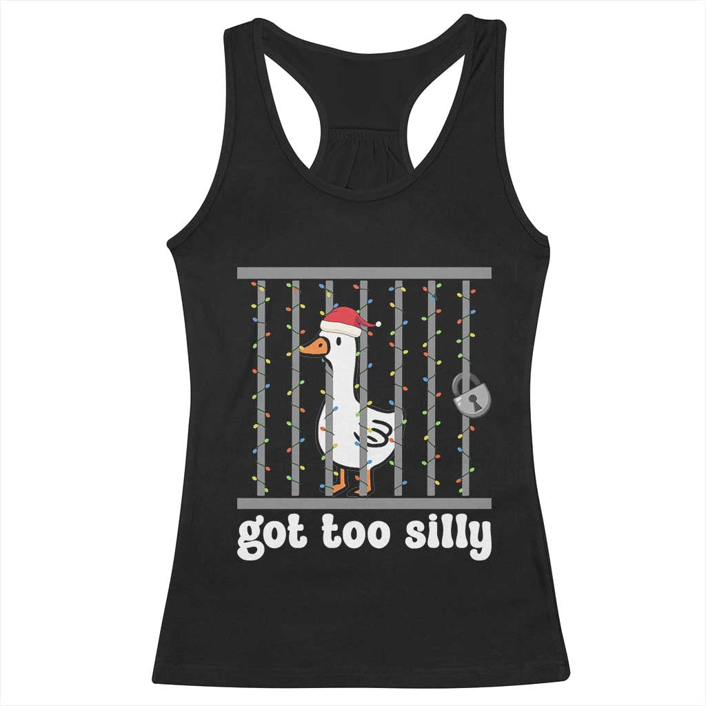 Funny Got Too Silly Christmas Racerback Tank Top Santa Goose Pun Humor Animal Lovers TS11 Black Print Your Wear