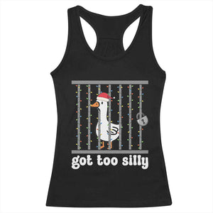 Funny Got Too Silly Christmas Racerback Tank Top Santa Goose Pun Humor Animal Lovers TS11 Black Print Your Wear