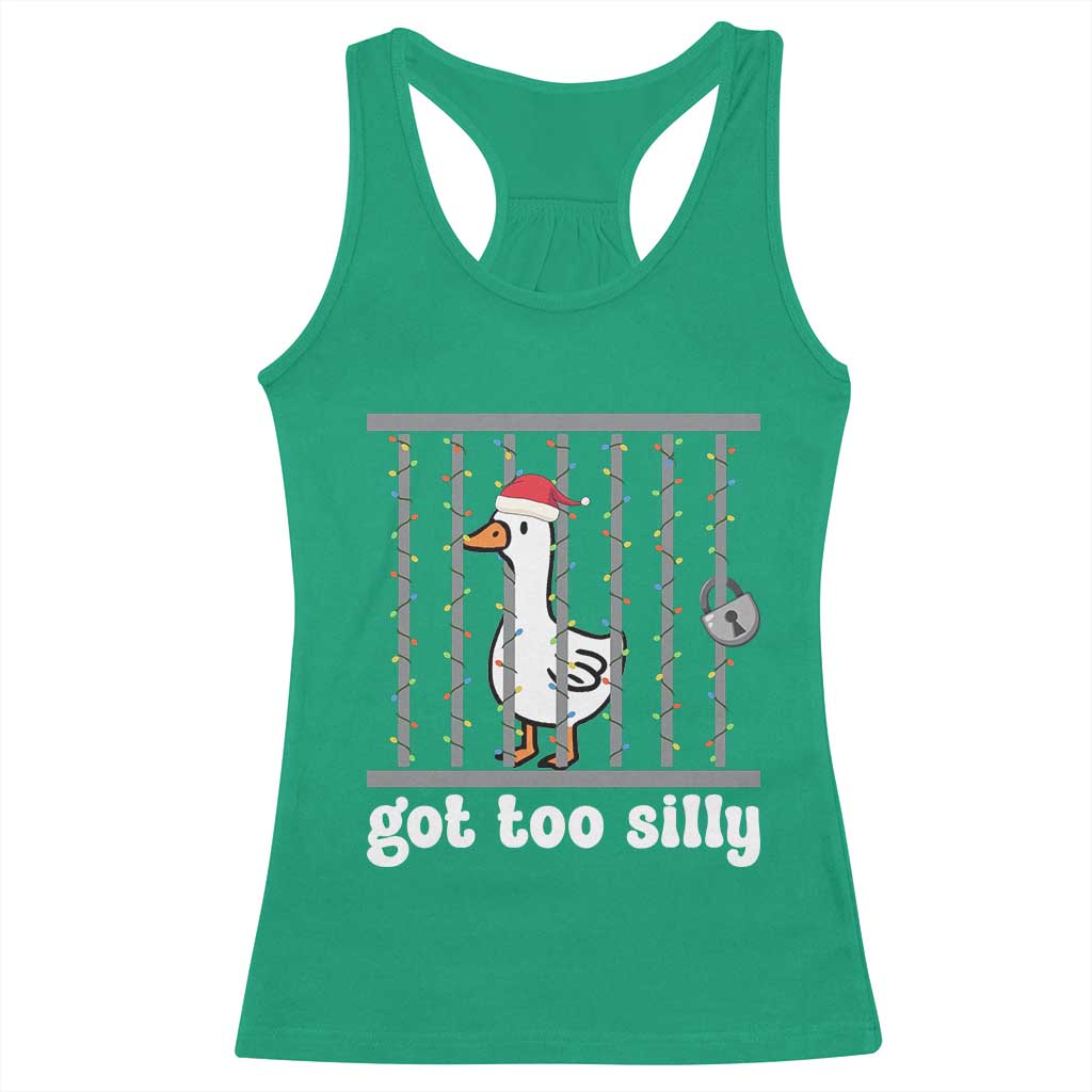 Funny Got Too Silly Christmas Racerback Tank Top Santa Goose Pun Humor Animal Lovers TS11 Irish Green Print Your Wear